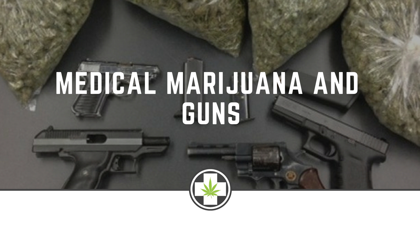 Medical Marijuana and Guns