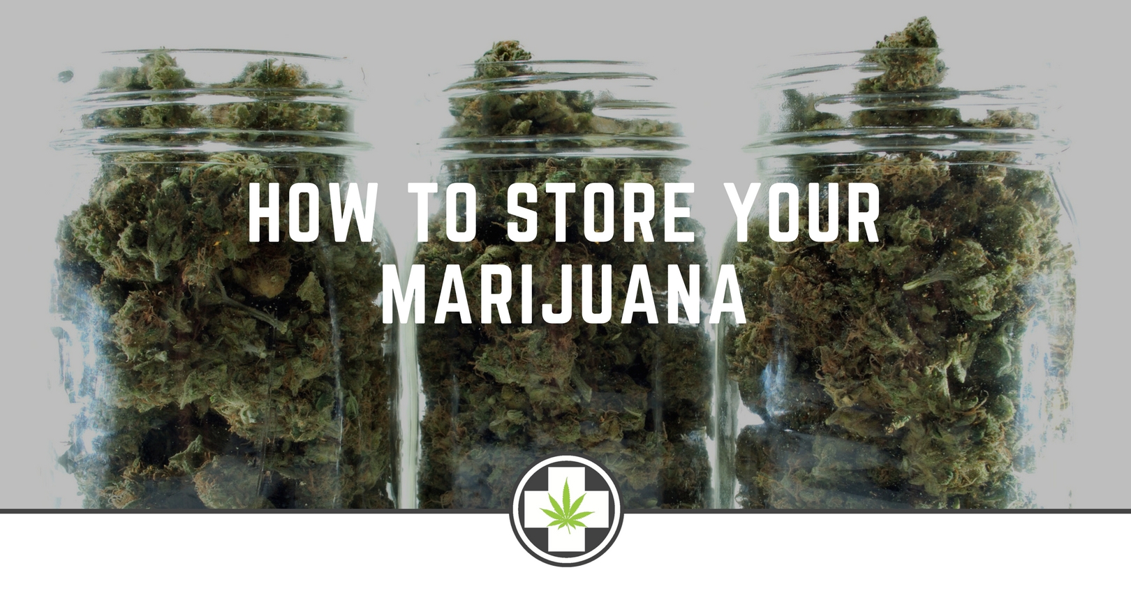 How To Store Your Marijuana
