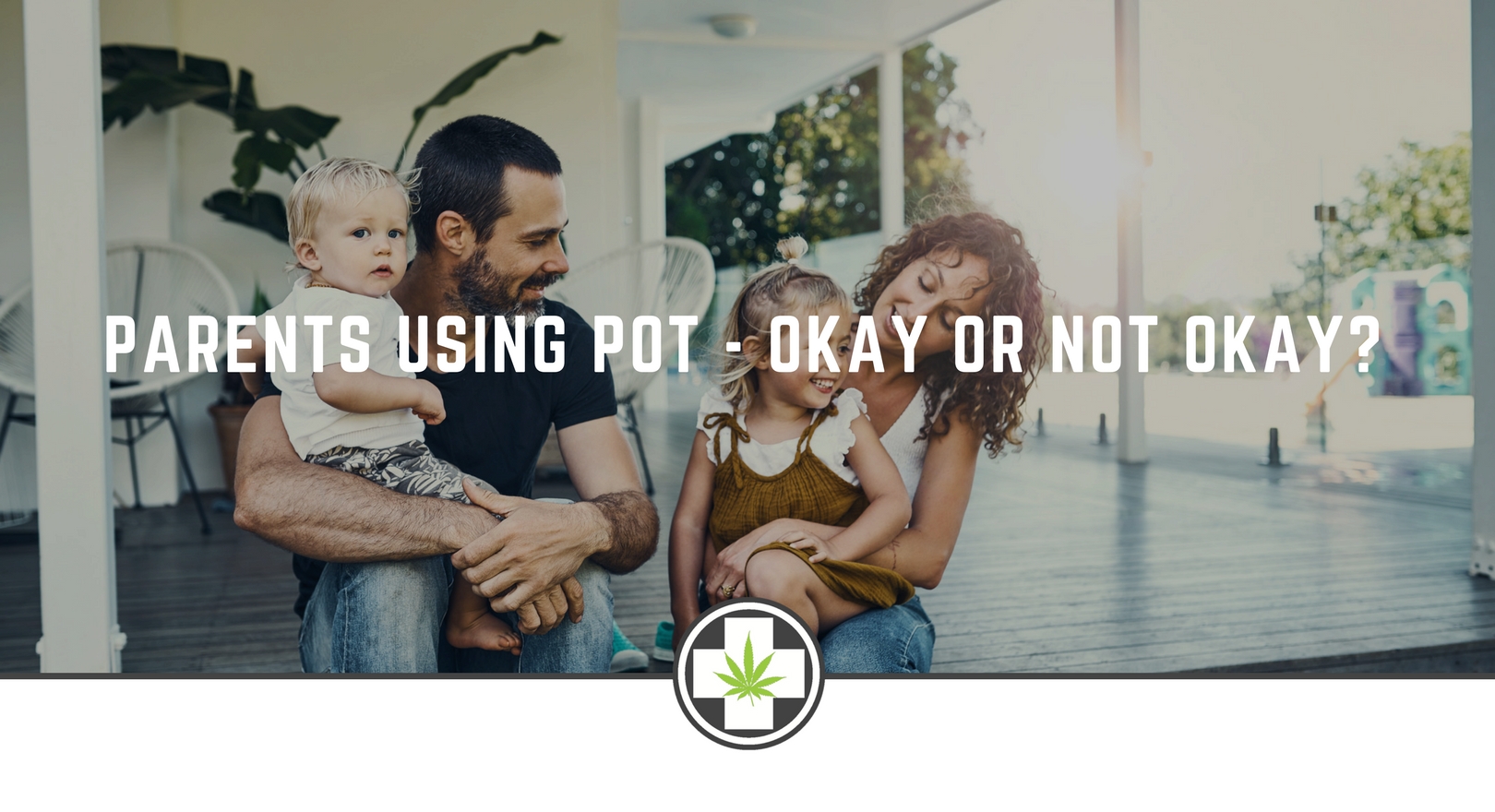 Parents Using Pot - Okay Or Not Okay?