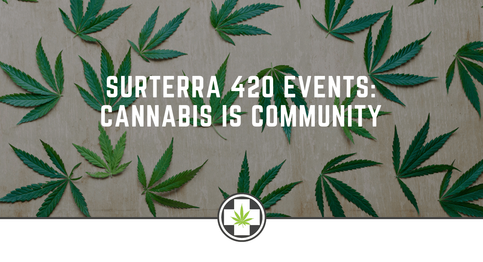 Surterra 420 Events: Cannabis is Community