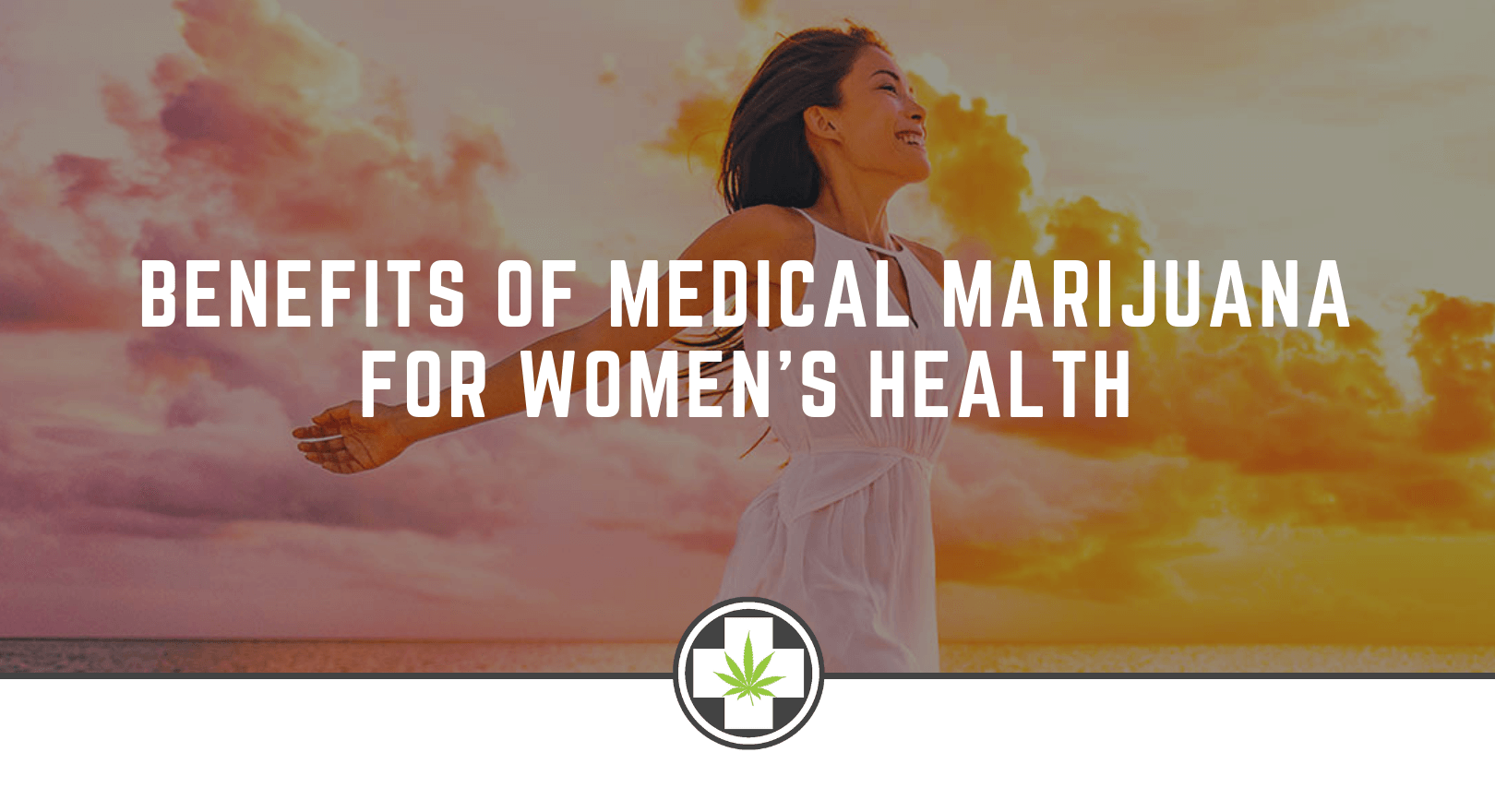 Benefits of Medical Marijuana for Women's Health