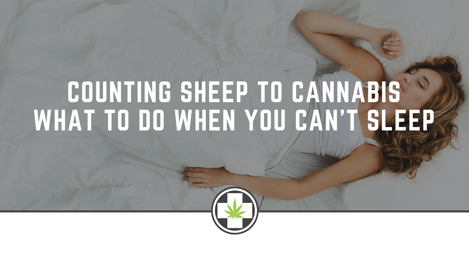 Counting Sheep to Cannabis – What to do When You Can’t Sleep