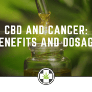 CBD and Cancer: Benefits and Dosage