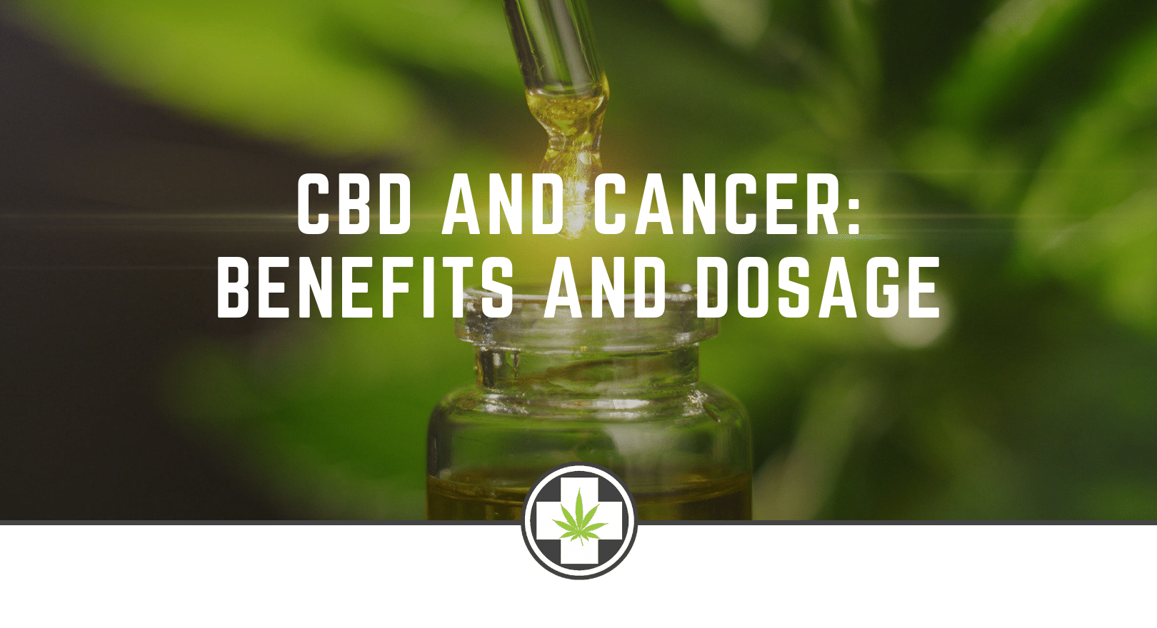 CBD and Cancer: Benefits and Dosage